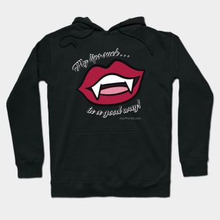 Vampire Lips Suck Hoodie